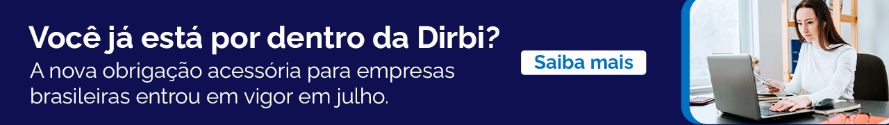 DIRBI: a nova obrigação tributária para empresas brasileiras