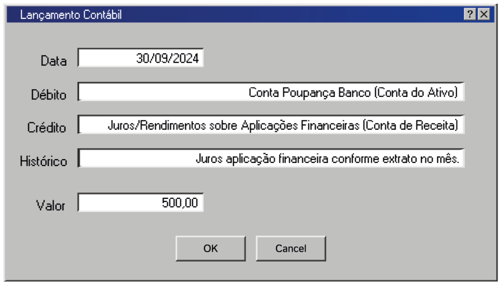 Data: 30 de setembro de 2024
Débito: Conta Poupança Banco (Conta do Ativo)
Crédito: Juros/Rendimentos sobre Aplicações Financeiras (Conta de Receita) 
Histórico: Juros aplicação financeira conforme extrato no mês.
Valor: 500 reais
