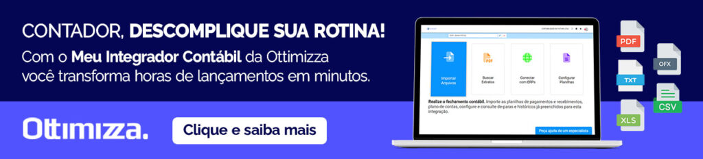 Contador, descomplique sua rotina! Com o Meu Integrador Contábil da Ottimizza você transforma horas de lançamentos em minutos. Clique e saiba mais.